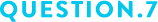QUESTION.7